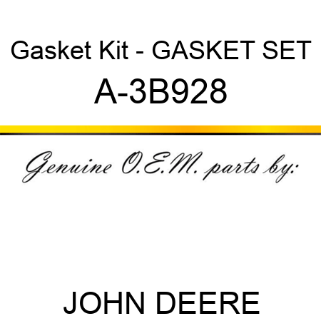 Gasket Kit - GASKET SET A-3B928