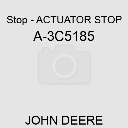 Stop - ACTUATOR STOP A-3C5185