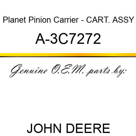 Planet Pinion Carrier - CART. ASSY A-3C7272