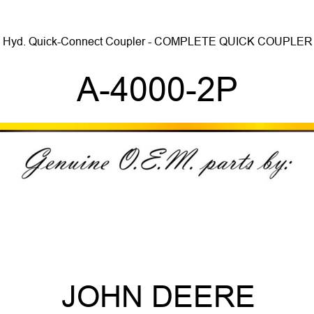 Hyd. Quick-Connect Coupler - COMPLETE QUICK COUPLER A-4000-2P