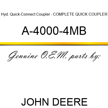 Hyd. Quick-Connect Coupler - COMPLETE QUICK COUPLER A-4000-4MB