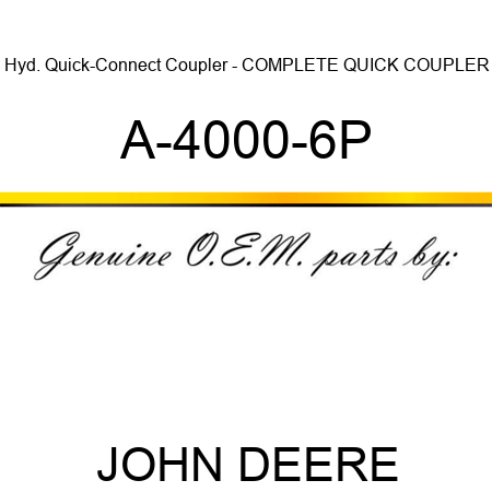 Hyd. Quick-Connect Coupler - COMPLETE QUICK COUPLER A-4000-6P