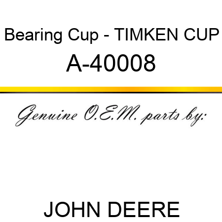 Bearing Cup - TIMKEN CUP A-40008