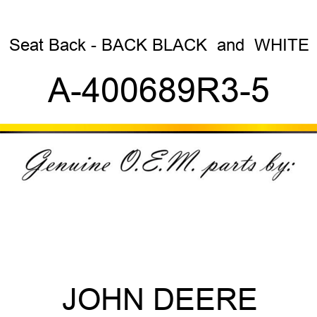 Seat Back - BACK, BLACK & WHITE A-400689R3-5