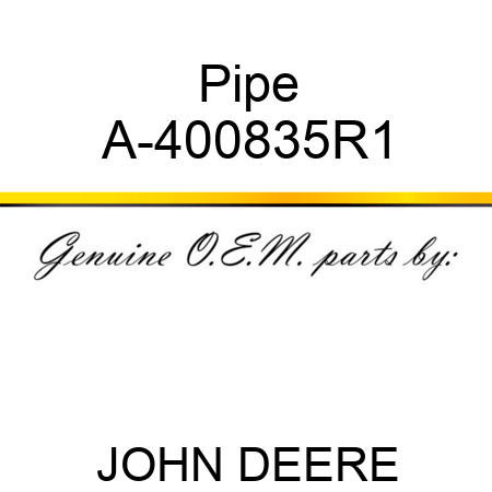 Pipe A-400835R1