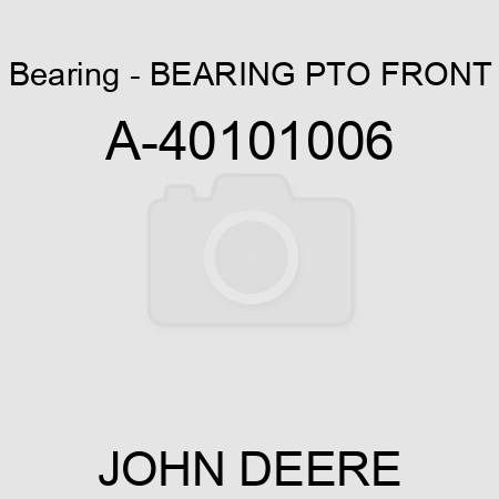 Bearing - BEARING, PTO FRONT A-40101006