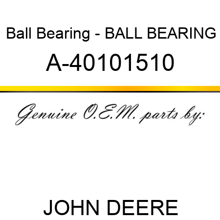 Ball Bearing - BALL BEARING A-40101510