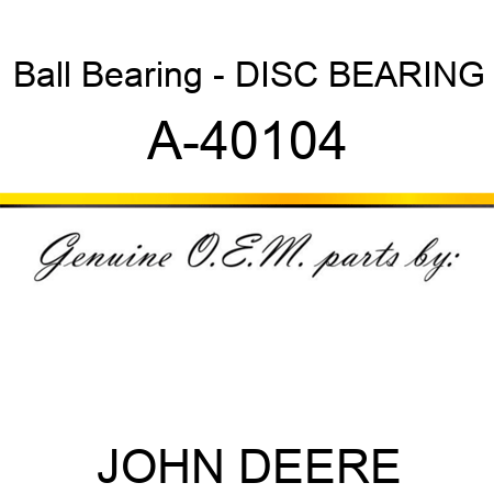 Ball Bearing - DISC BEARING A-40104