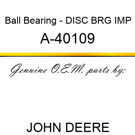 Ball Bearing - DISC BRG IMP A-40109