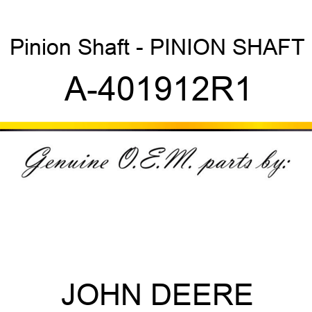 Pinion Shaft - PINION SHAFT A-401912R1