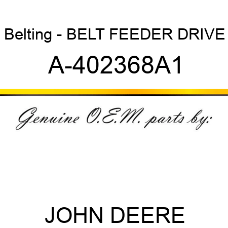 Belting - BELT, FEEDER DRIVE A-402368A1
