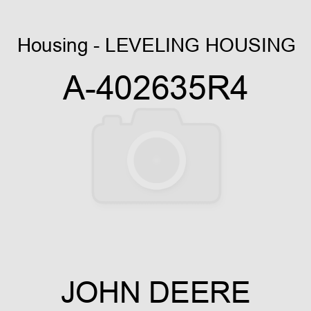 Housing - LEVELING HOUSING A-402635R4
