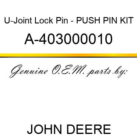 U-Joint Lock Pin - PUSH PIN KIT A-403000010