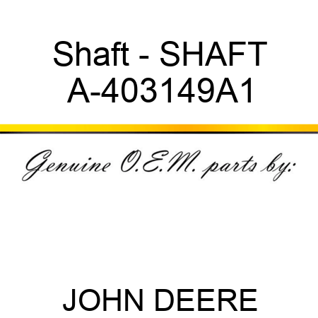 Shaft - SHAFT A-403149A1