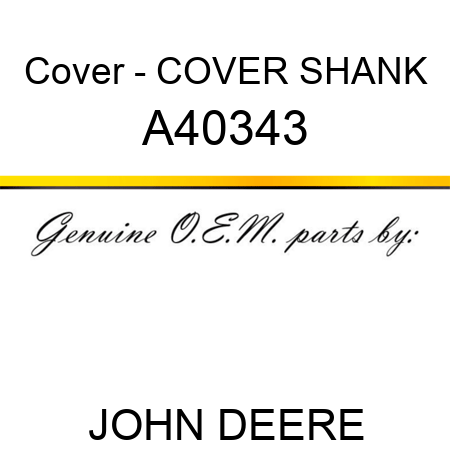 Cover - COVER, SHANK A40343