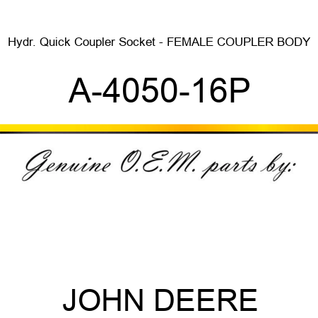 Hydr. Quick Coupler Socket - FEMALE COUPLER BODY A-4050-16P