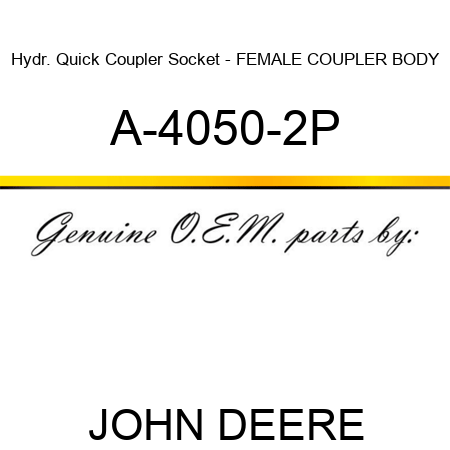 Hydr. Quick Coupler Socket - FEMALE COUPLER BODY A-4050-2P