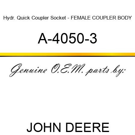 Hydr. Quick Coupler Socket - FEMALE COUPLER BODY A-4050-3