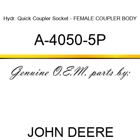 Hydr. Quick Coupler Socket - FEMALE COUPLER BODY A-4050-5P
