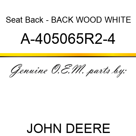 Seat Back - BACK, WOOD WHITE A-405065R2-4