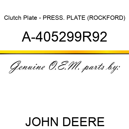 Clutch Plate - PRESS. PLATE, (ROCKFORD) A-405299R92