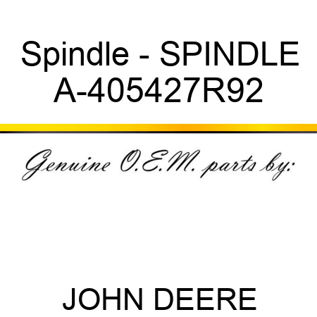 Spindle - SPINDLE A-405427R92