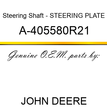 Steering Shaft - STEERING PLATE A-405580R21