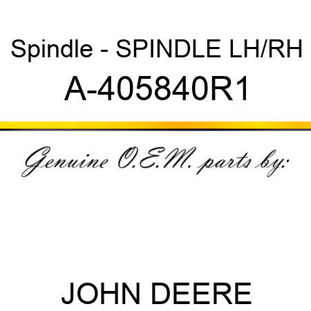 Spindle - SPINDLE, LH/RH A-405840R1