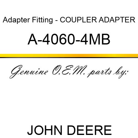 Adapter Fitting - COUPLER ADAPTER A-4060-4MB