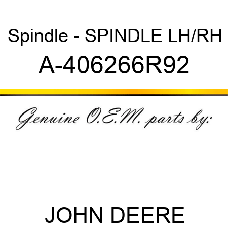 Spindle - SPINDLE, LH/RH A-406266R92