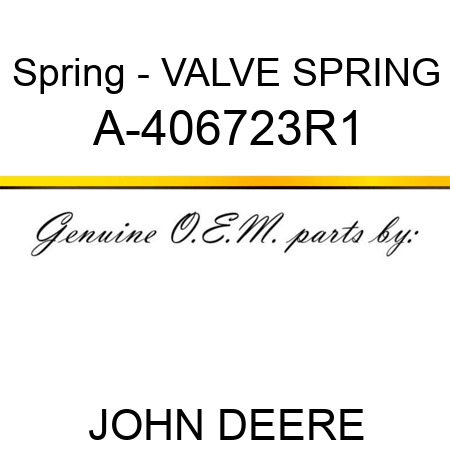 Spring - VALVE SPRING A-406723R1