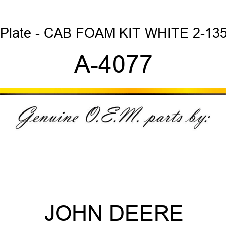 Plate - CAB FOAM KIT WHITE 2-135 A-4077