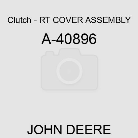 Clutch - RT COVER ASSEMBLY A-40896