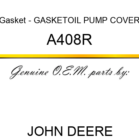 Gasket - GASKET,OIL PUMP COVER A408R