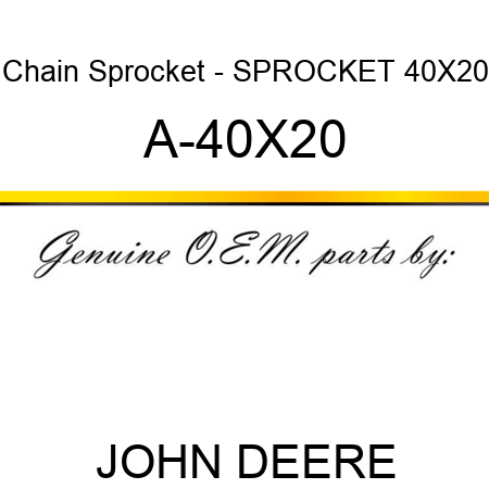 Chain Sprocket - SPROCKET 40X20 A-40X20