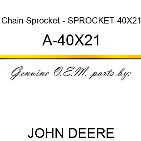 Chain Sprocket - SPROCKET 40X21 A-40X21