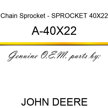 Chain Sprocket - SPROCKET 40X22 A-40X22