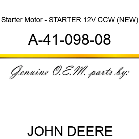 Starter Motor - STARTER, 12V, CCW, (NEW) A-41-098-08
