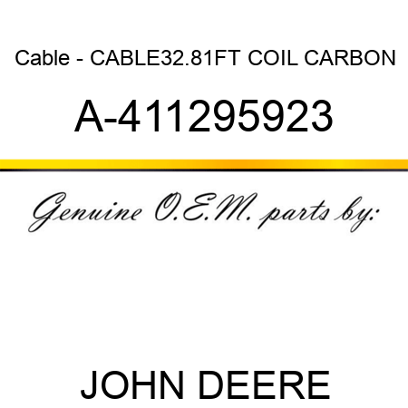 Cable - CABLE,32.81FT COIL CARBON A-411295923