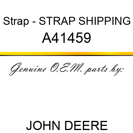 Strap - STRAP, SHIPPING A41459