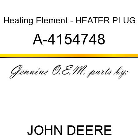 Heating Element - HEATER PLUG A-4154748