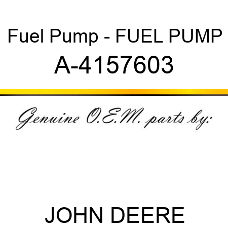 Fuel Pump - FUEL PUMP A-4157603