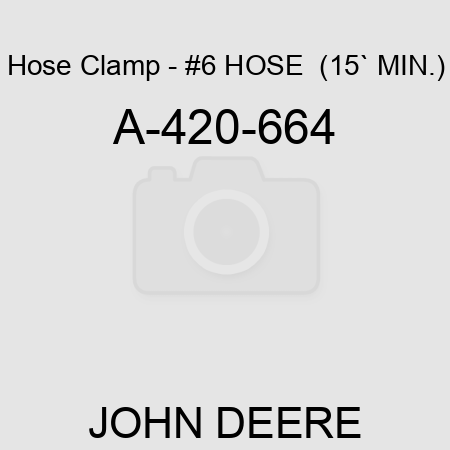 Hose Clamp - #6 HOSE  (15` MIN.) A-420-664