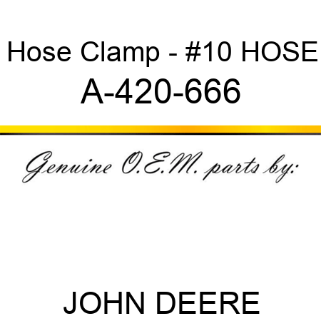 Hose Clamp - #10 HOSE A-420-666