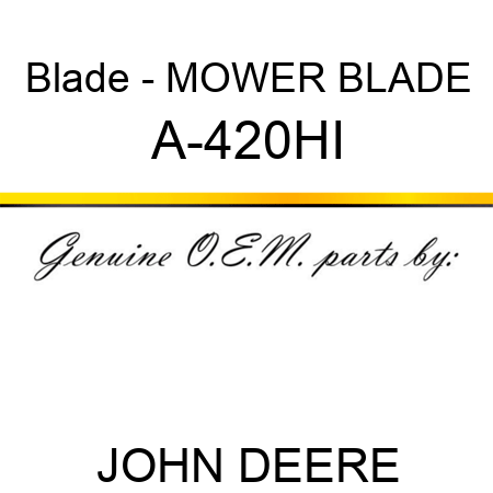 Blade - MOWER BLADE A-420HI