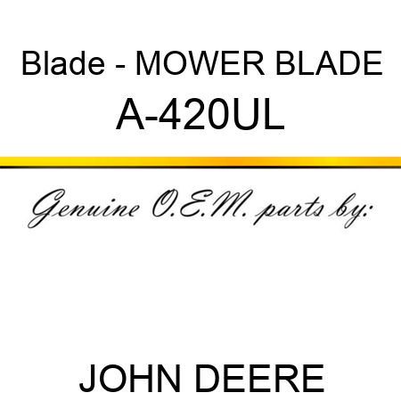 Blade - MOWER BLADE A-420UL