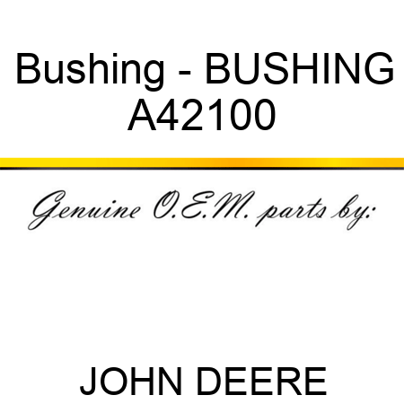 Bushing - BUSHING A42100