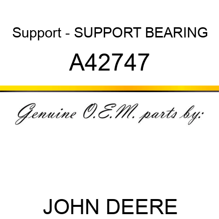 Support - SUPPORT, BEARING A42747