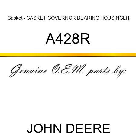 Gasket - GASKET, GOVERNOR BEARING HOUSING,LH A428R