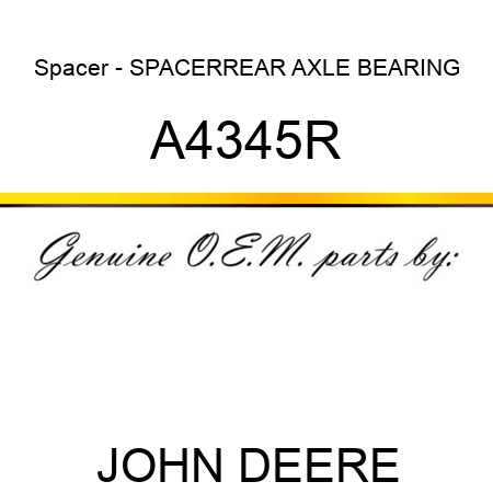 Spacer - SPACER,REAR AXLE BEARING A4345R